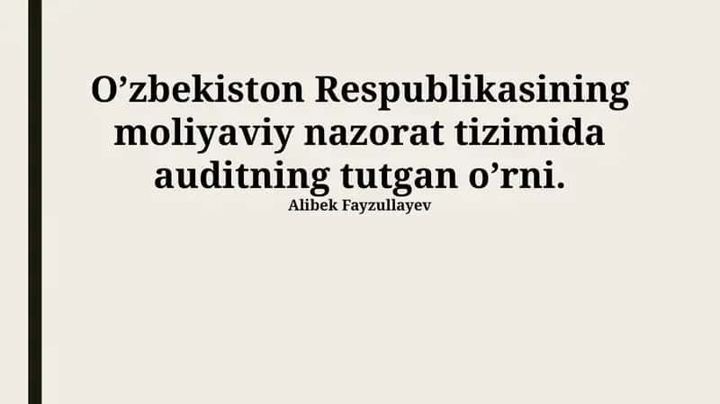 O'zbekiston Respublikasining moliyaviy nazorat tizimida auditning tutgan o'rni