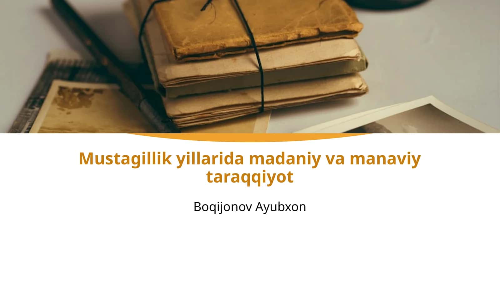 Mustagillik yillarida madaniy va manaviy taraqqiyot
