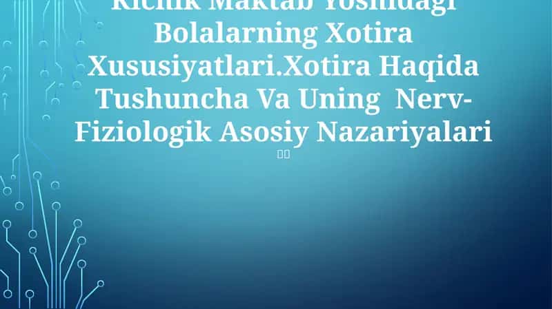 Kichik Maktab Yoshidagi Bolalarning Xotira Xususiyatlari