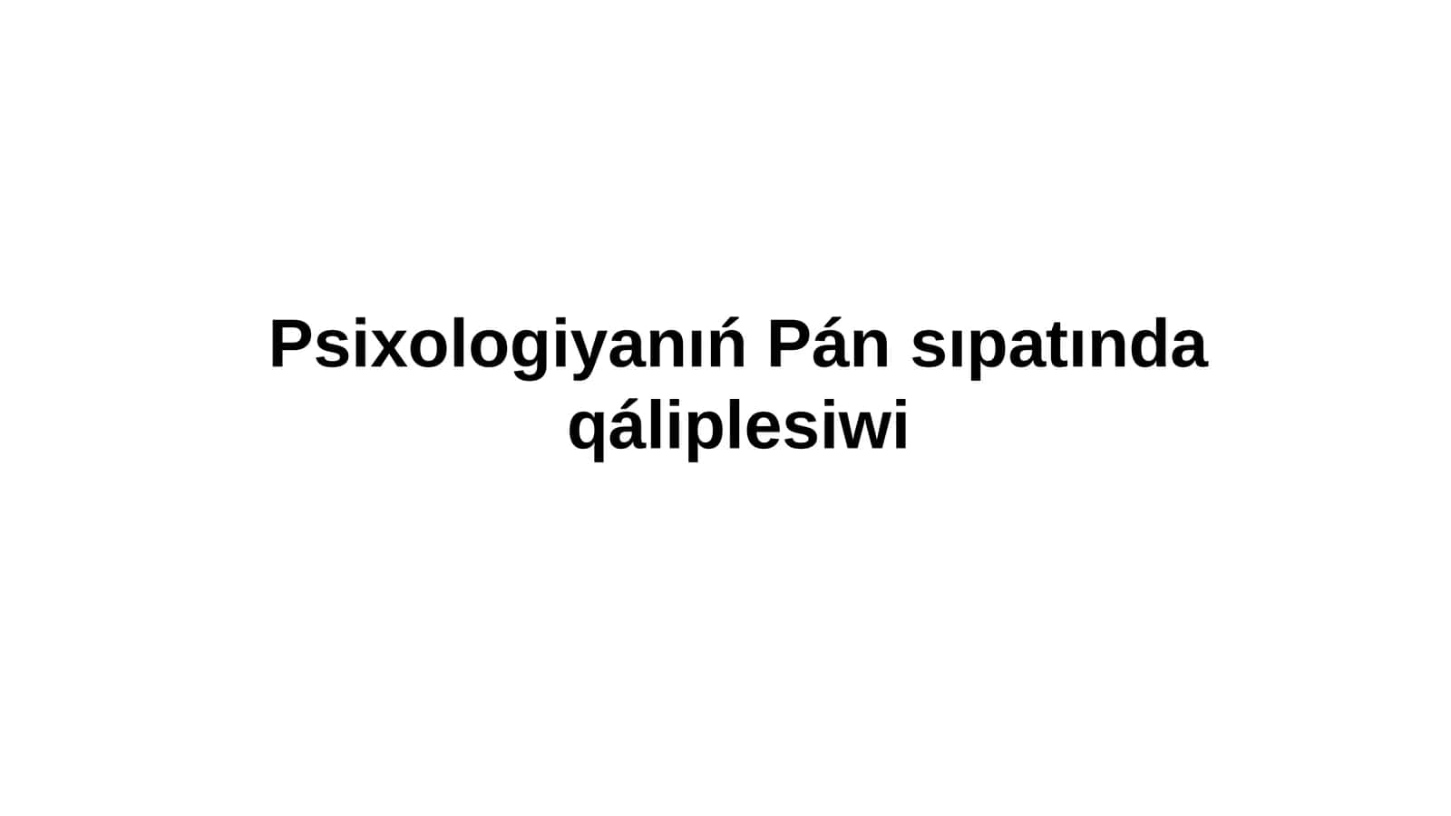Psixologiyanıń Pán sıpatında qáliplesiwi