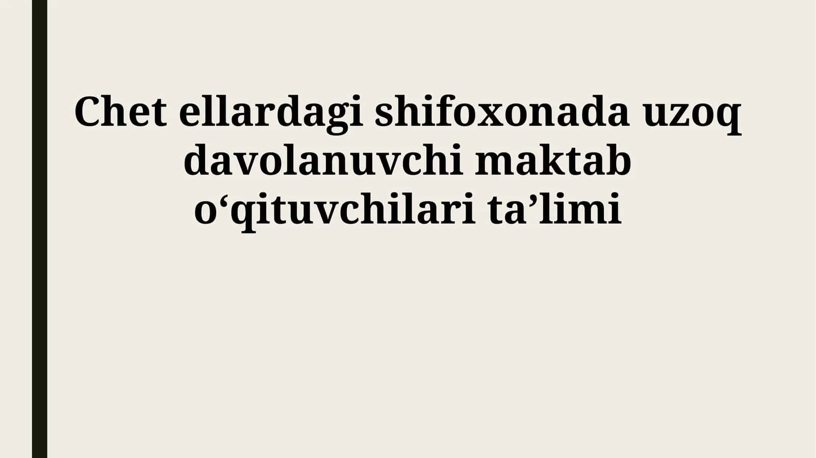 Chet ellardagi shifoxonada uzoq davolanuvchi maktab oʻqituvchilari taʼlimi