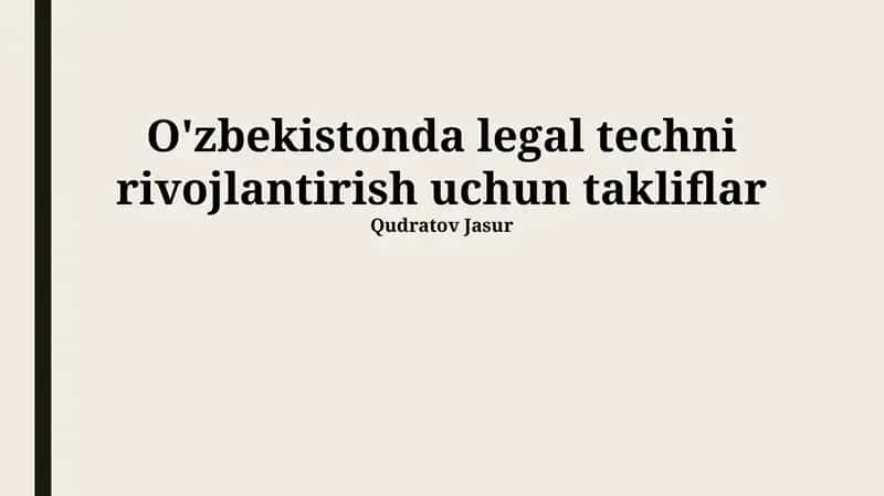 O'zbekistonda legal techni rivojlantirish uchun takliflar
