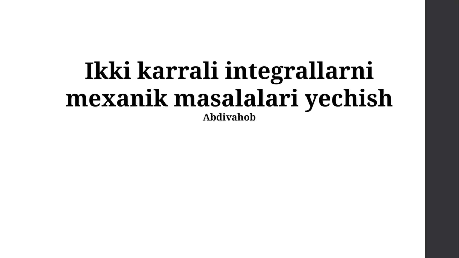 Ikki karrali integrallarni mexanik masalalari yechish