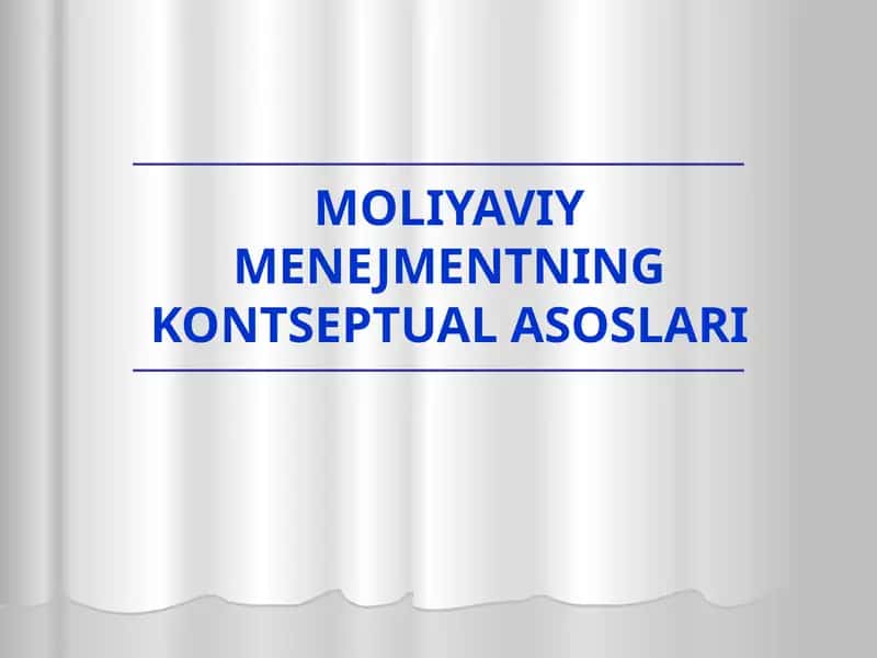 MOLIYAVIY MENEJMENTNING KONTSEPTUAL ASOSLARI