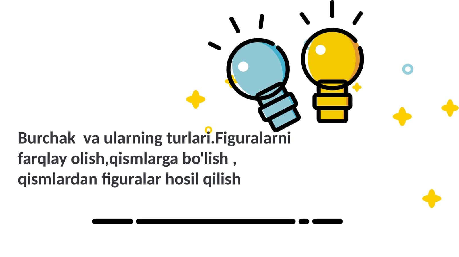 Burchakvaularning turlari.Figuralarnifarqlayolish,qismlargabo'lish,qismlardanfiguralarhosilqilish