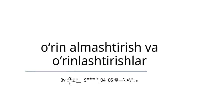 oʻrin almashtirish va oʻrinlashtirishlar