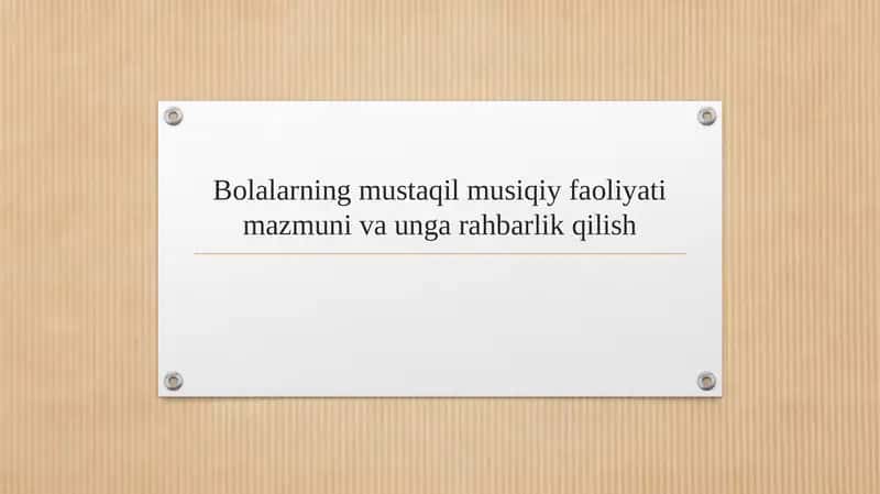 Bolalarning mustaqil musiqiy faoliyati mazmuni va unga rahbarlik qilish