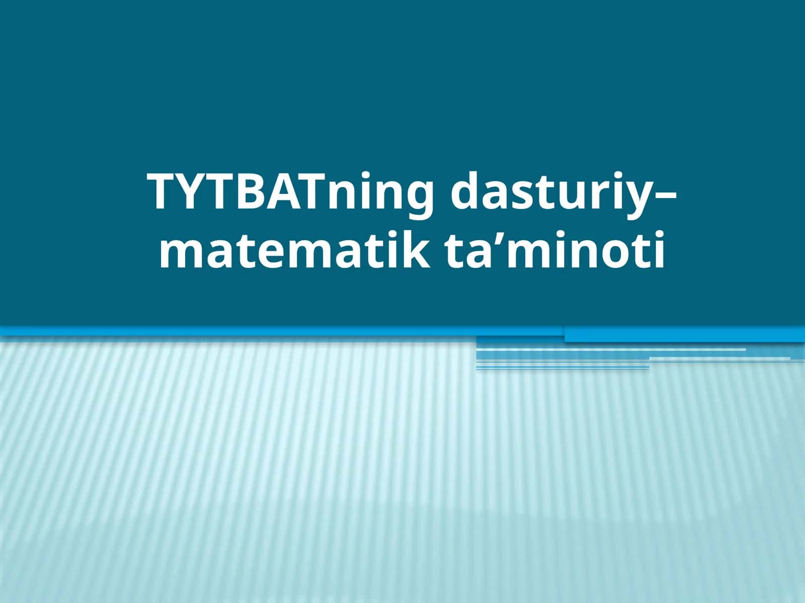 ТYТBАТning dаsturiy–mаtemаtik tа’minоti