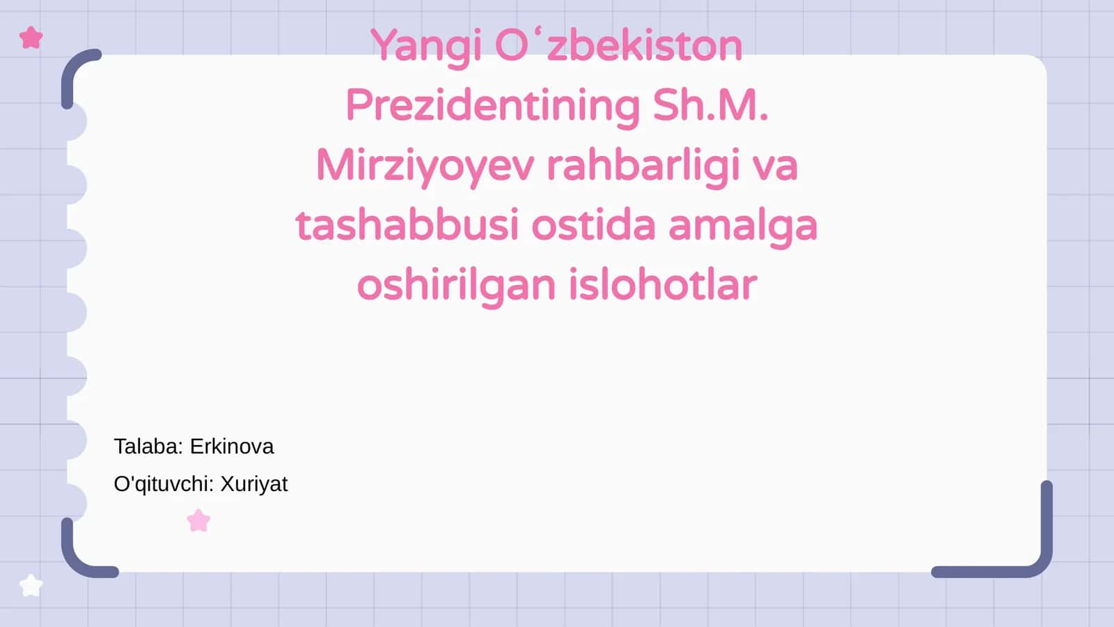 Yangi Oʻzbekiston Prezidentining Sh.M. Mirziyoyev rahbarligi va tashabbusi ostida amalga oshirilgan islohotlar