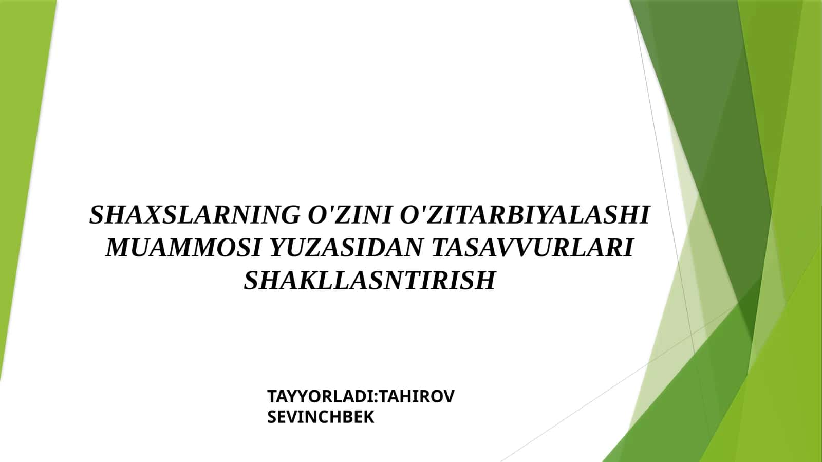 O‘z-o‘zini tarbiyalash va o‘z ustida ishlash shaxsiy mahoratning asosiy sharti