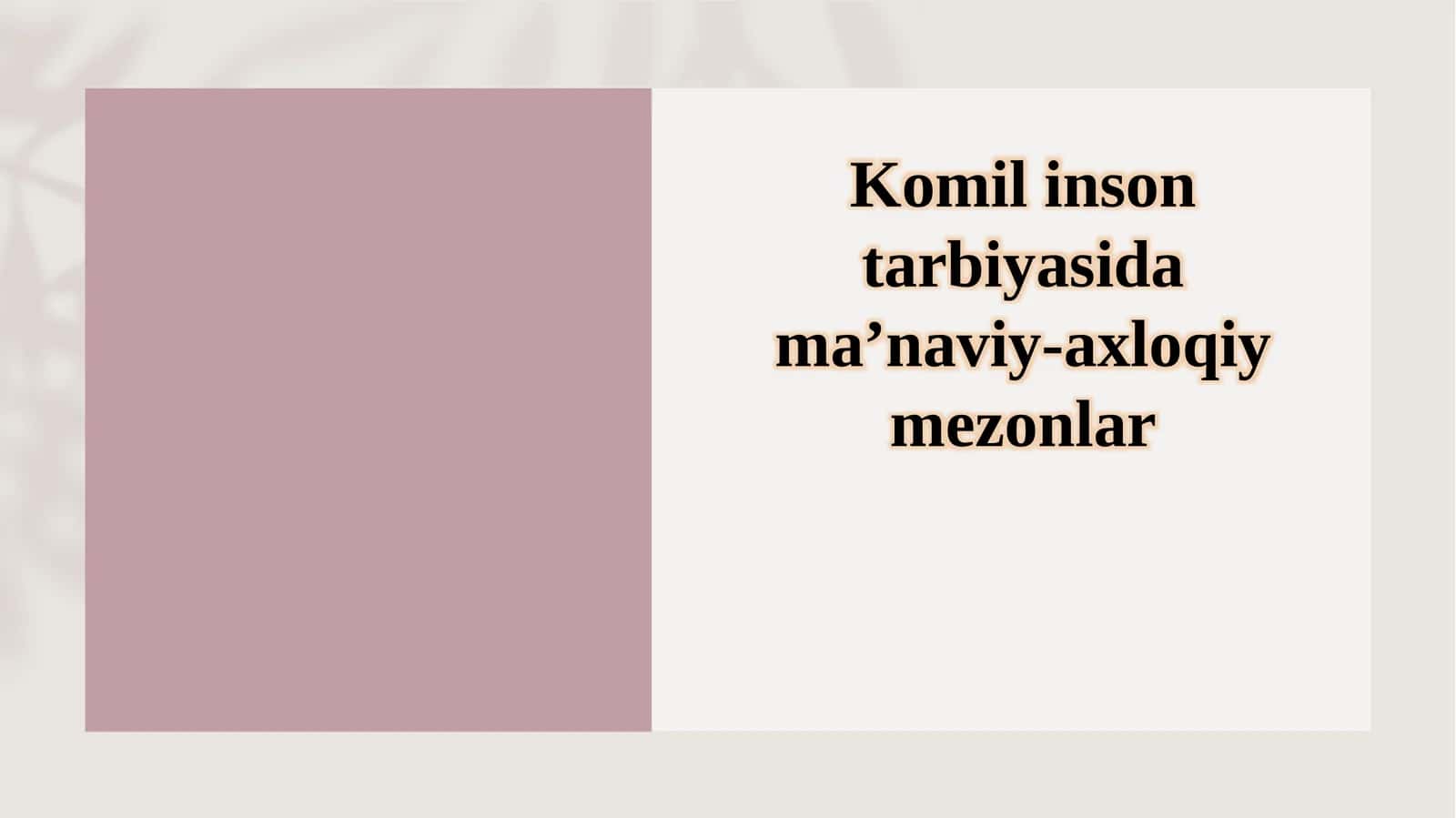 Komil inson tarbiyasida ma’naviy-axloqiy mezonlar