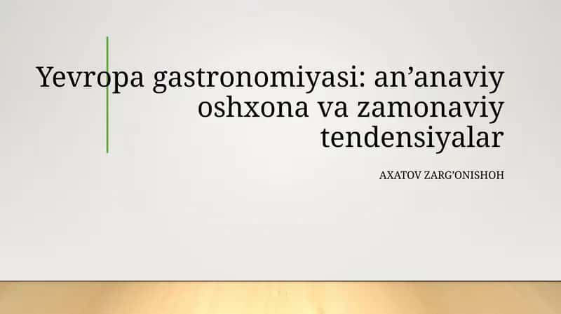 Yevropa gastronomiyasi:an’anaviy oshxona va zamonaviy tendensiyalar