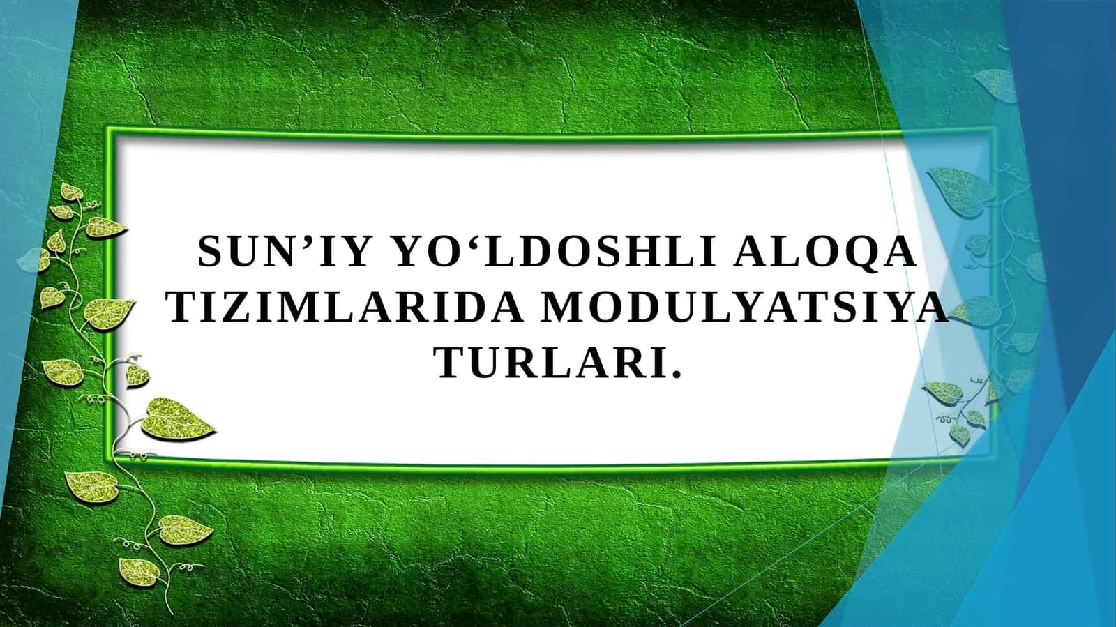Sunʼiy yoʻldoshli aloqa tizimlarida modulyatsiya turlari.