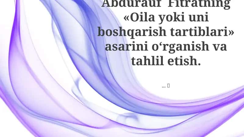 Abdurauf Fitratning «Oila yoki uni boshqarish tartiblari» asari