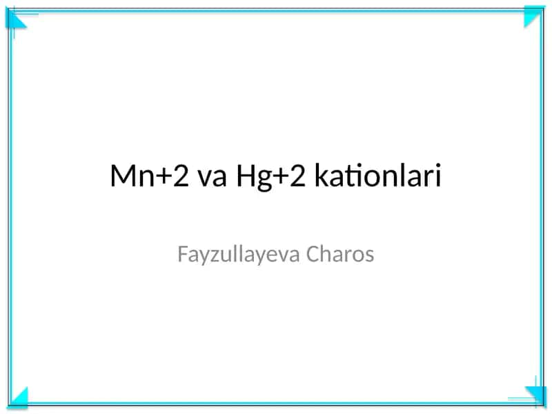 Mn+2 va Hg+2 kationlari