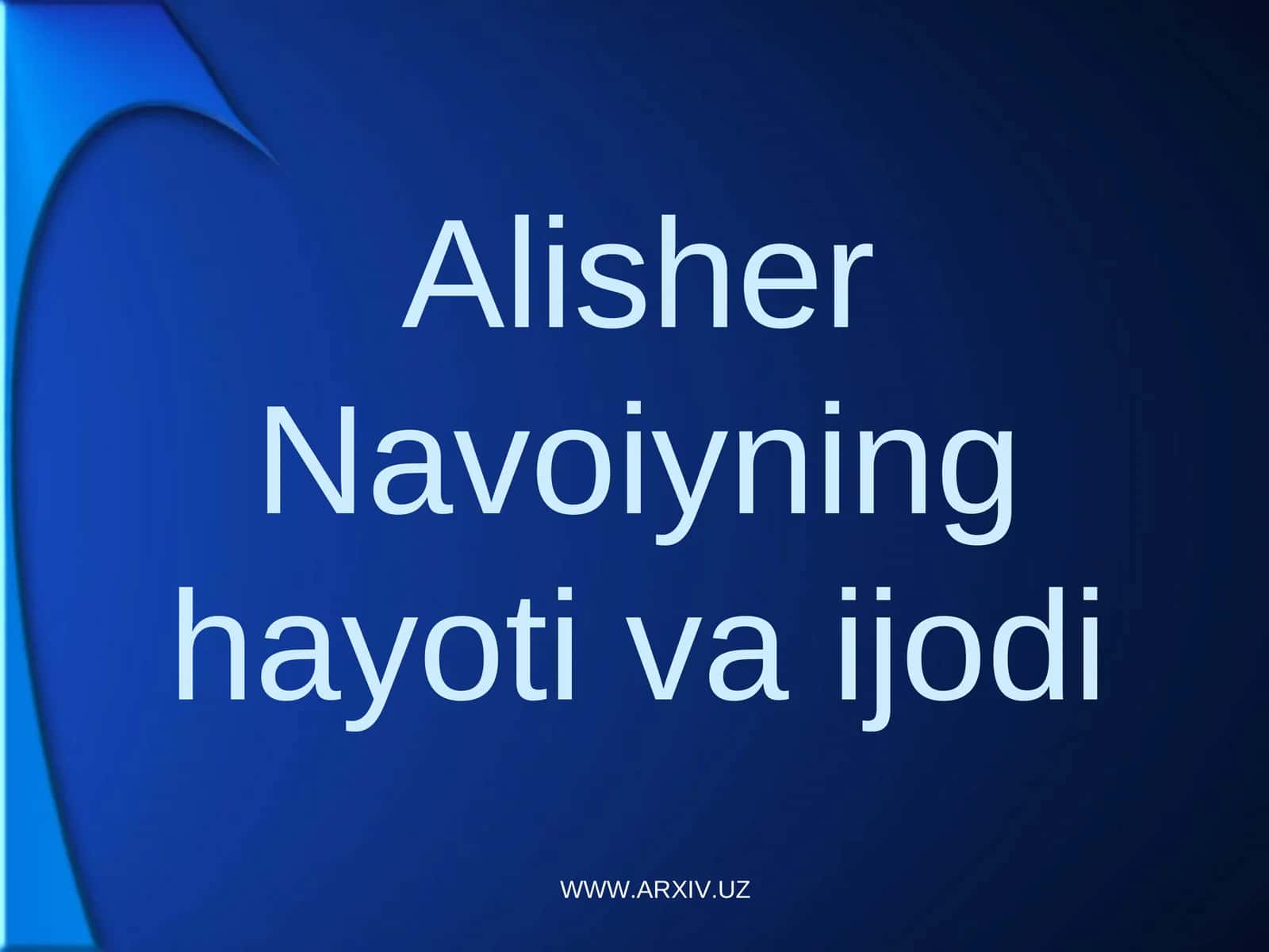 Alisher Navoiyning hayoti va ijodi