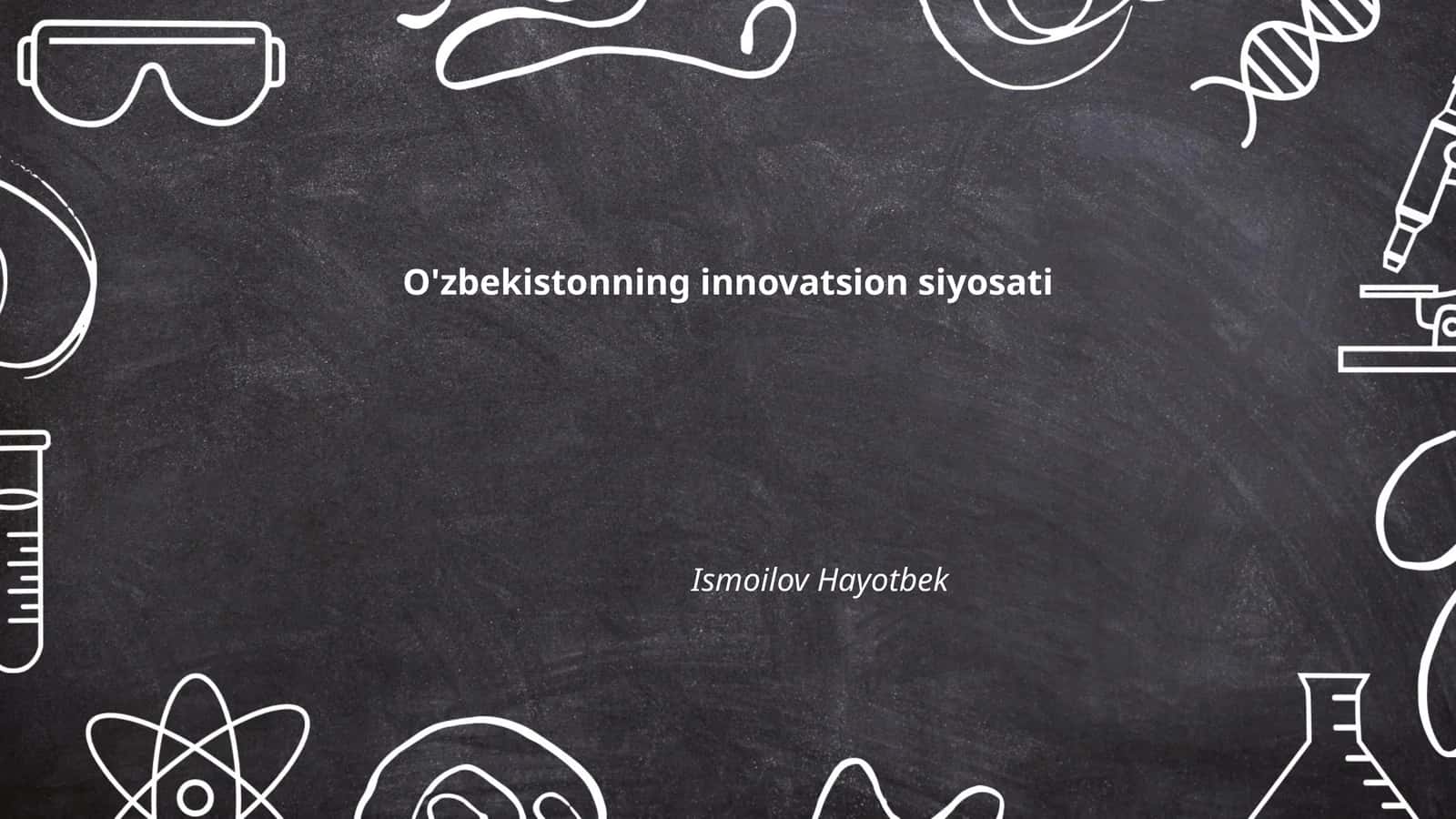 O'zbekistonning innovatsion siyosati