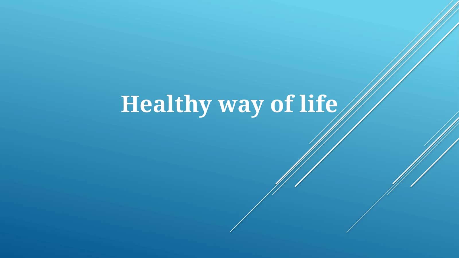 Healthy way of life