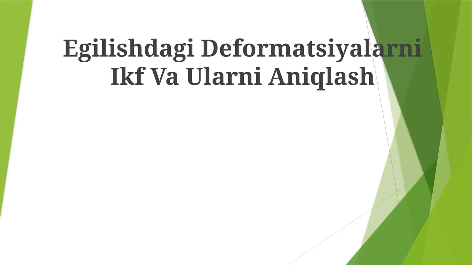 Egilishdagi Deformatsiyalarni Ikf Va Ularni Aniqlash
