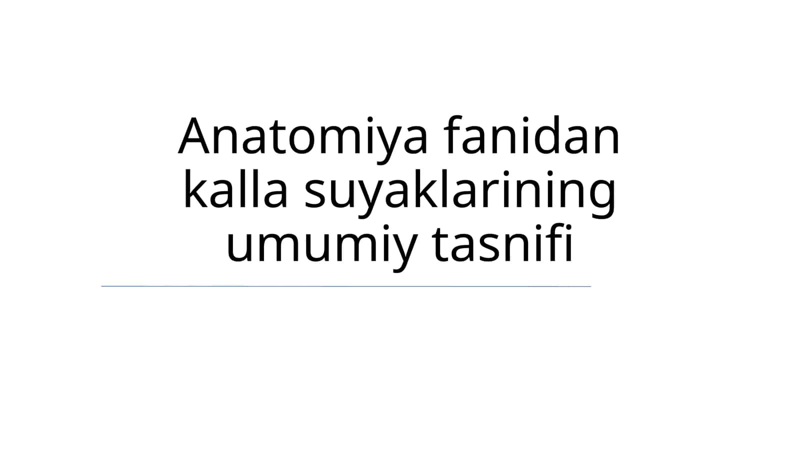 Anatomiya fanidan kalla suyaklarining umumiy tasnifi