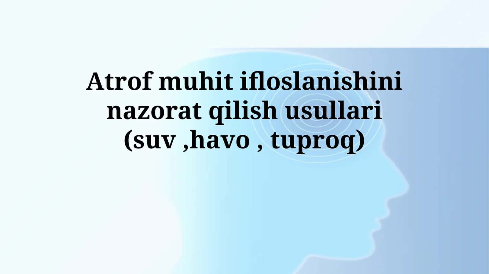 Atrof muhit ifloslanishini nazorat qilish usullari (suv,havo,tuproq)