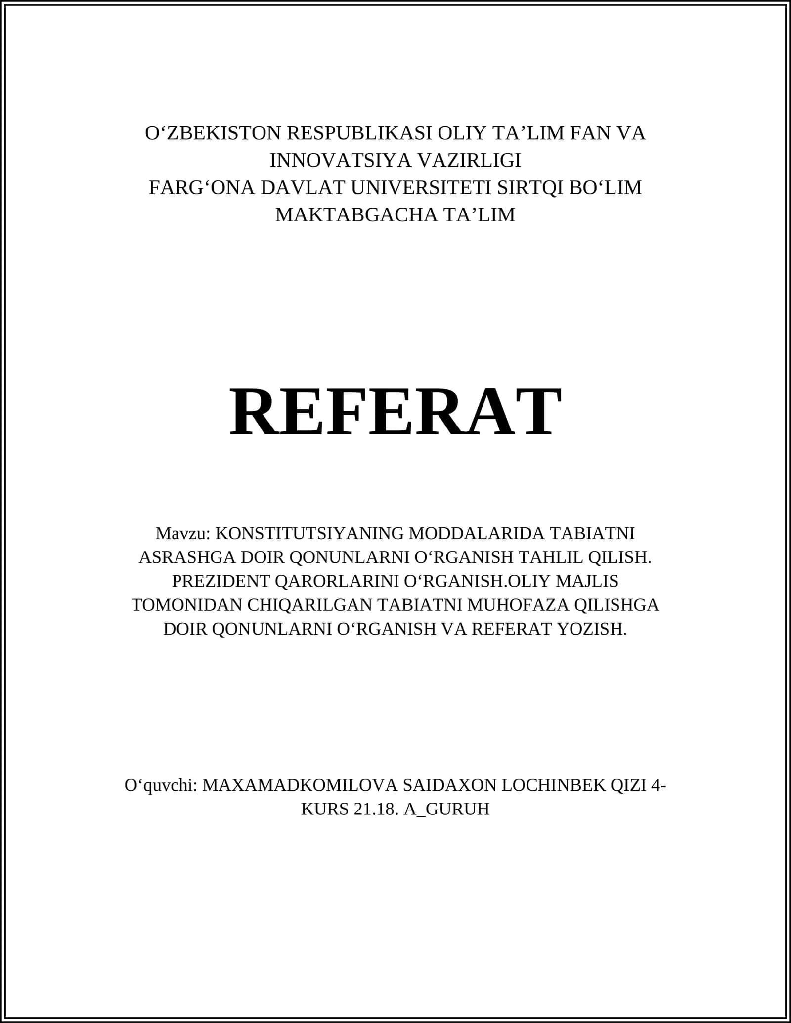KONSTITUTSIYANING MODDALARIDA TABIATNI ASRASHGA DOIR QONUNLARNI OʻRGANISH TAHLIL QILISH. PREZIDENT QARORLARINI OʻRGANISH.OLIY MAJLIS TOMONIDAN CHIQARILGAN TABIATNI MUHOFAZA QILISHGA DOIR QONUNLARNI OʻRGANISH VA REFERAT YOZISH