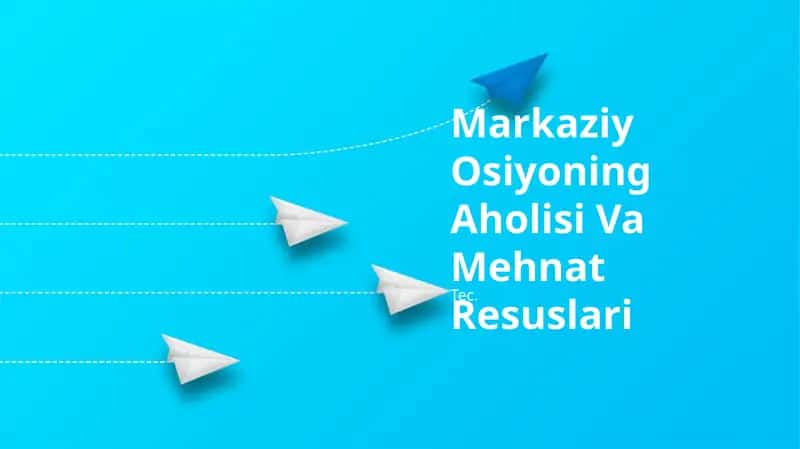 Markaziy Osiyoning Aholisi Va Mehnat Resuslari