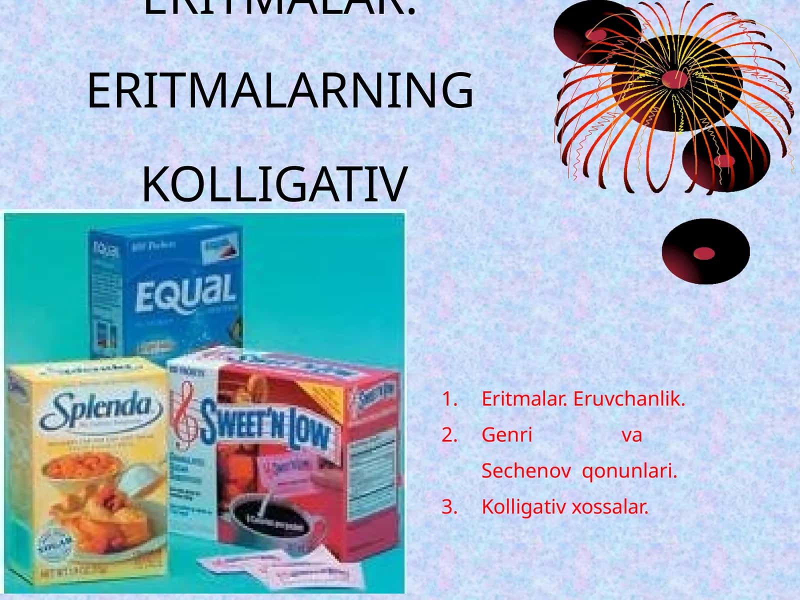 ERITMALAR. ERITMALARNING KOLLIGATIV XOSSALARI