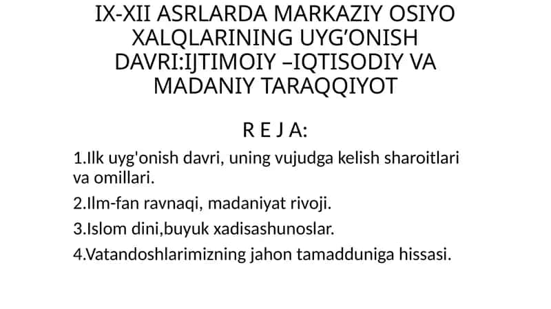 IX-XII ASRLARDA MARKAZIY OSIYO XALQLARINING UYG’ONISH DAVRI:IJTIMOIY –IQTISODIY VA MADANIY TARAQQIYOT