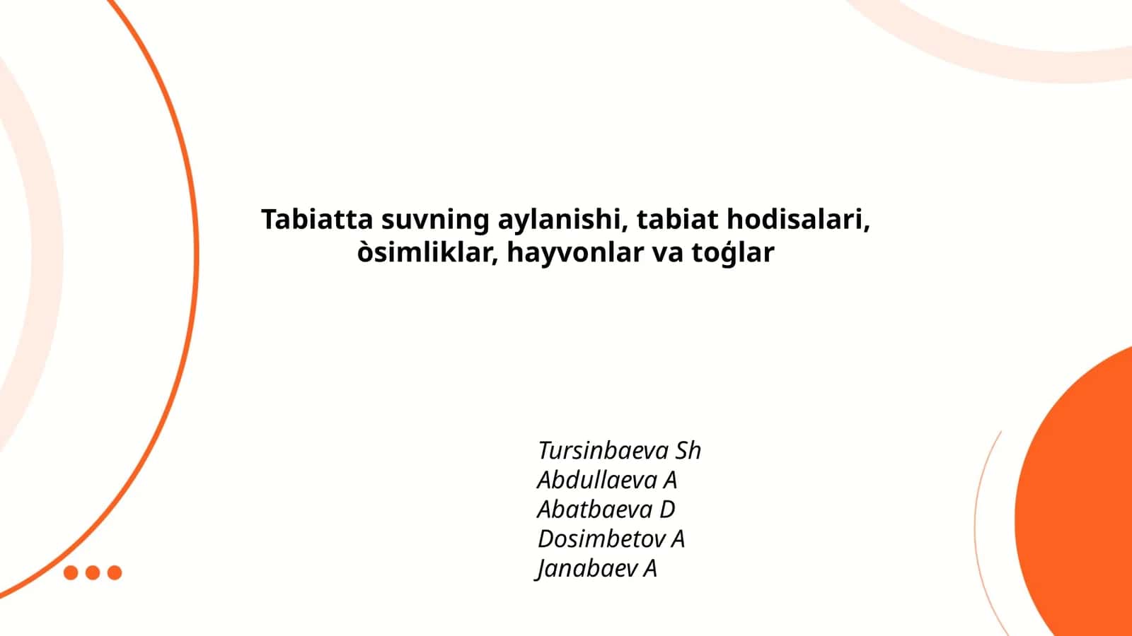 Tabiatta suvning aylanishi, tabiat hodisalari, òsimliklar, hayvonlar va toģlar