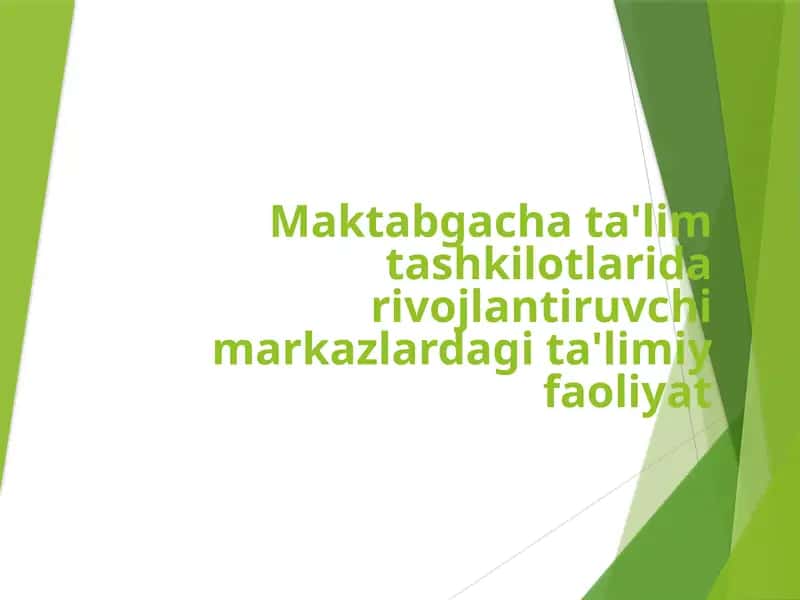 Maktabgacha ta'lim tashkilotlarida rivojlantiruvchi markazlardagi ta'limiy faoliyat