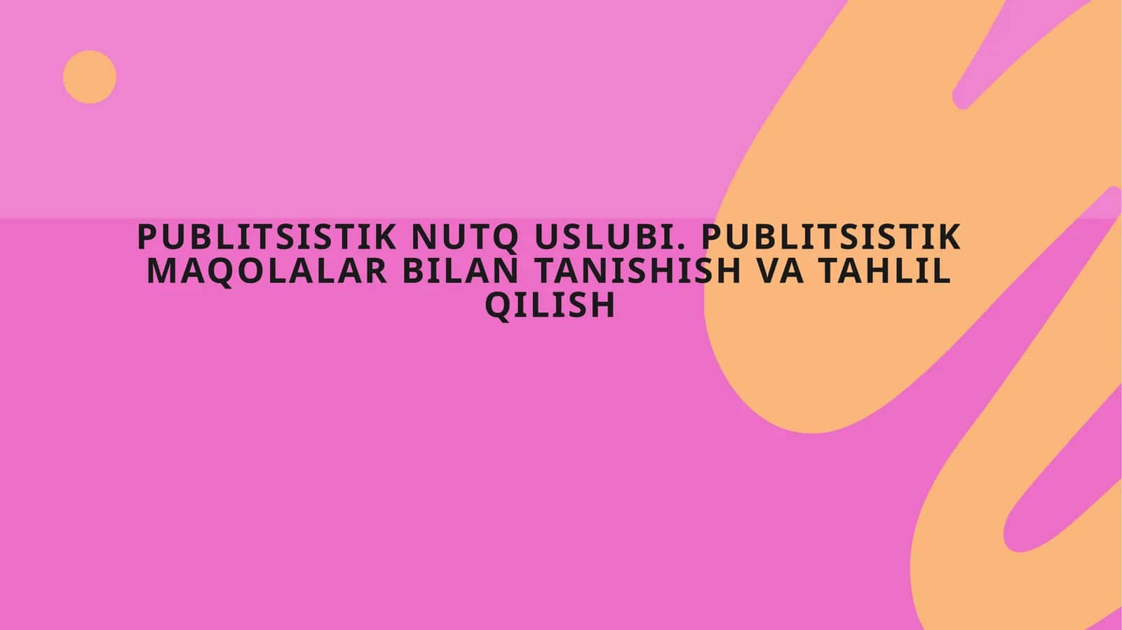 Publitsistik nutq uslubi. Publitsistik maqolalar bilan tanishish va tahlil qilish