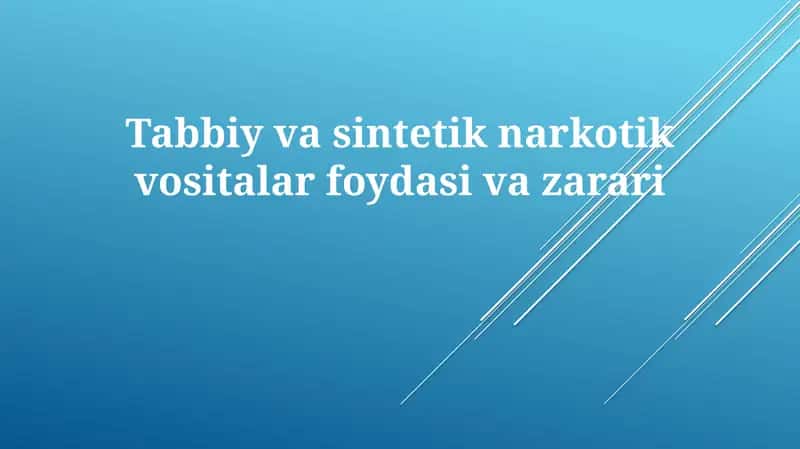 Tabbiy va sintetik narkotik vositalar foydasi va zarari