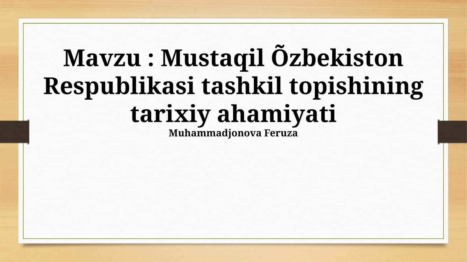 Mustaqil Õzbekiston Respublikasi tashkil topishining tarixiy ahamiyati
