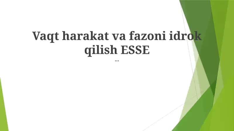 Vaqt harakat va fazoni idrok qilish ESSE