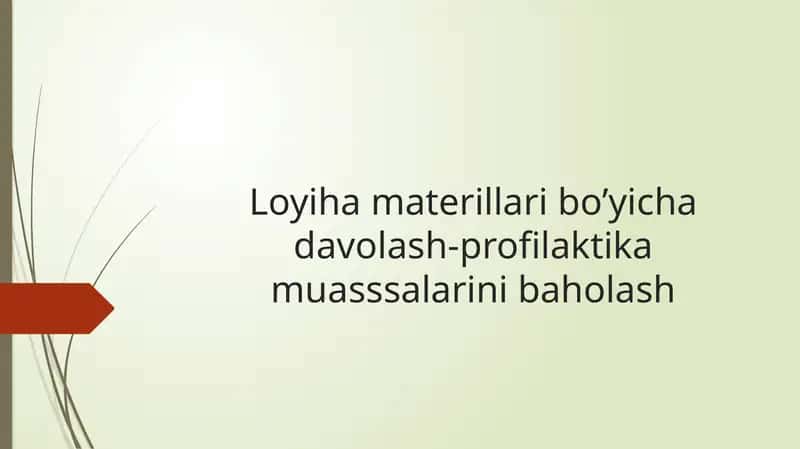 Loyiha materillari bo’yicha davolash-profilaktika muasssalarini baholash