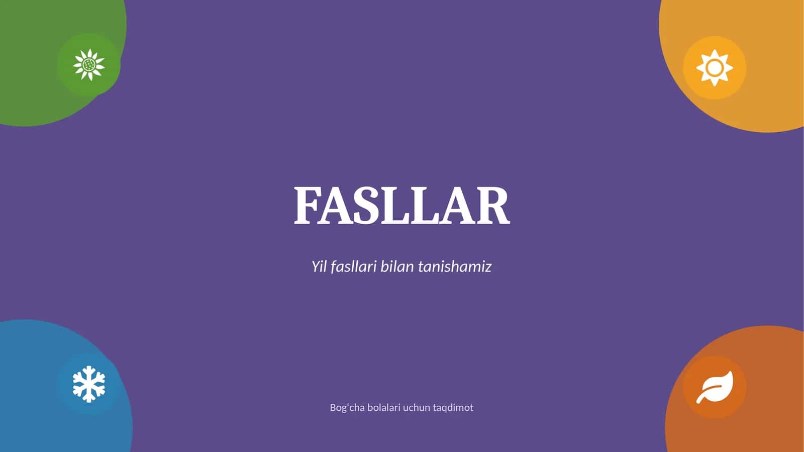 Fasllar. Bog`cha uchun.