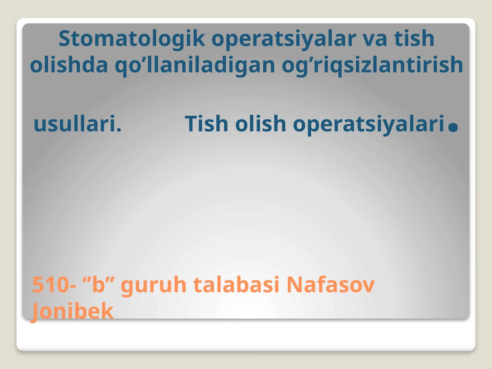 Stomatologik operatsiyalar va tish olishda qo’llaniladigan og’riqsizlantirish usullari. Tish olish operatsiyalari