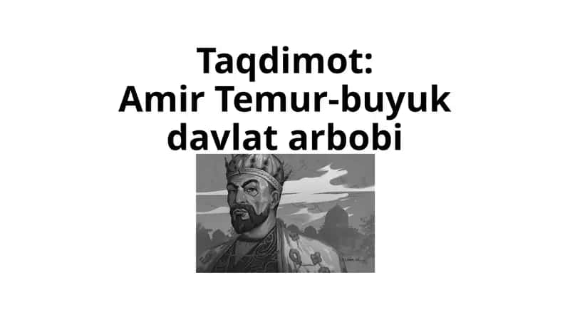 Amir Temur-buyuk davlat arbobi mavzusida slayd