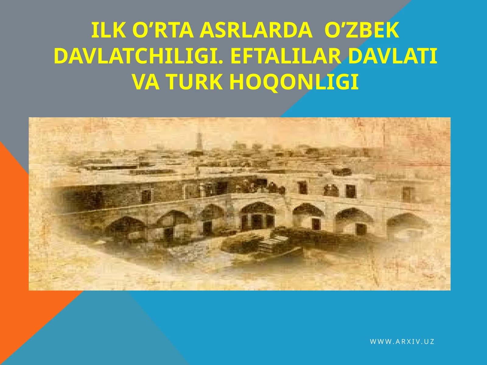 O’ZBEK DAVLATCHILIGI. EFTALILAR DAVLATI VA TURK HOQONLIGI