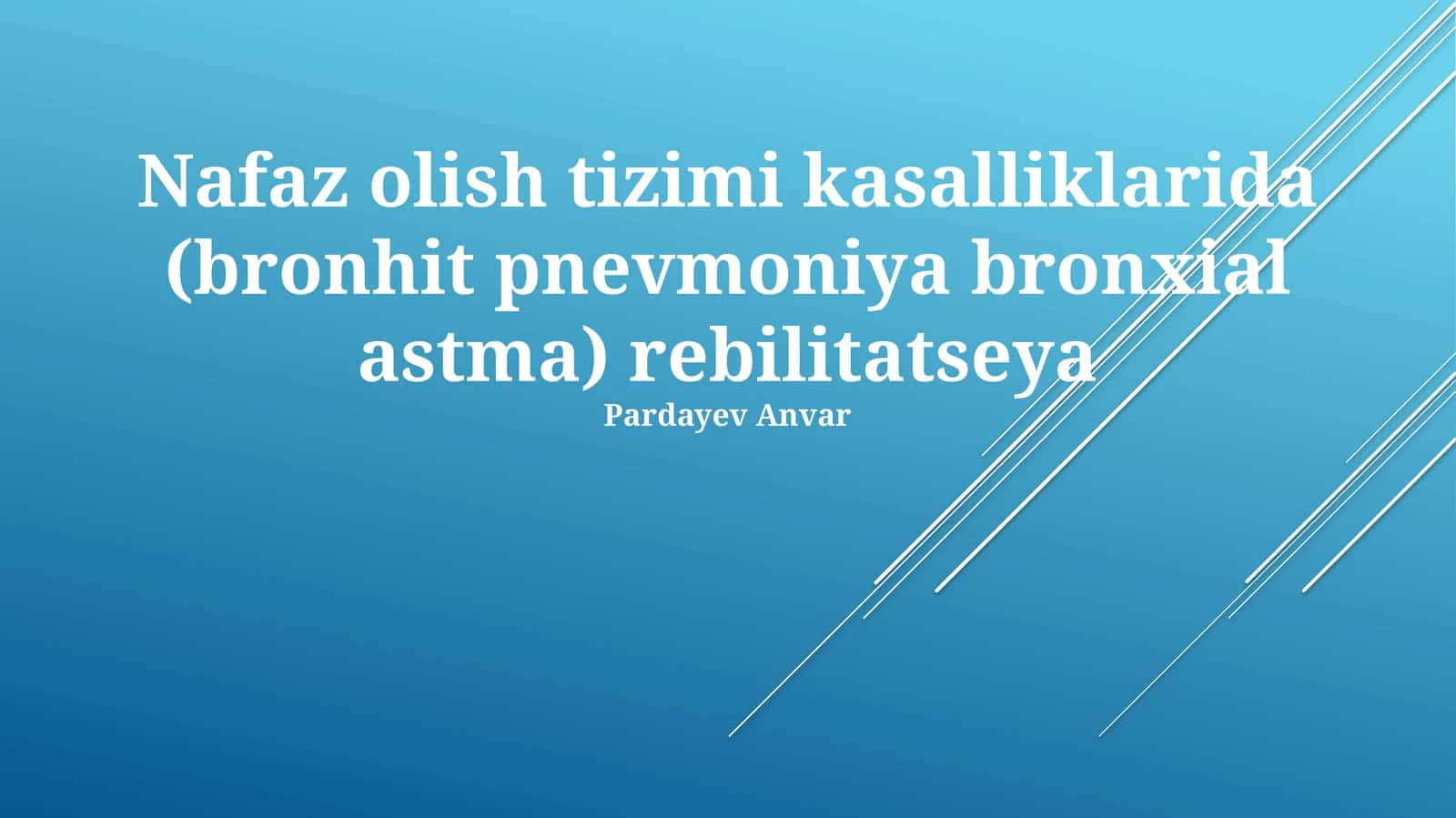 Nafaz olish tizimi kasalliklarida (bronhit pnevmoniya bronxial astma) rebilitatseya