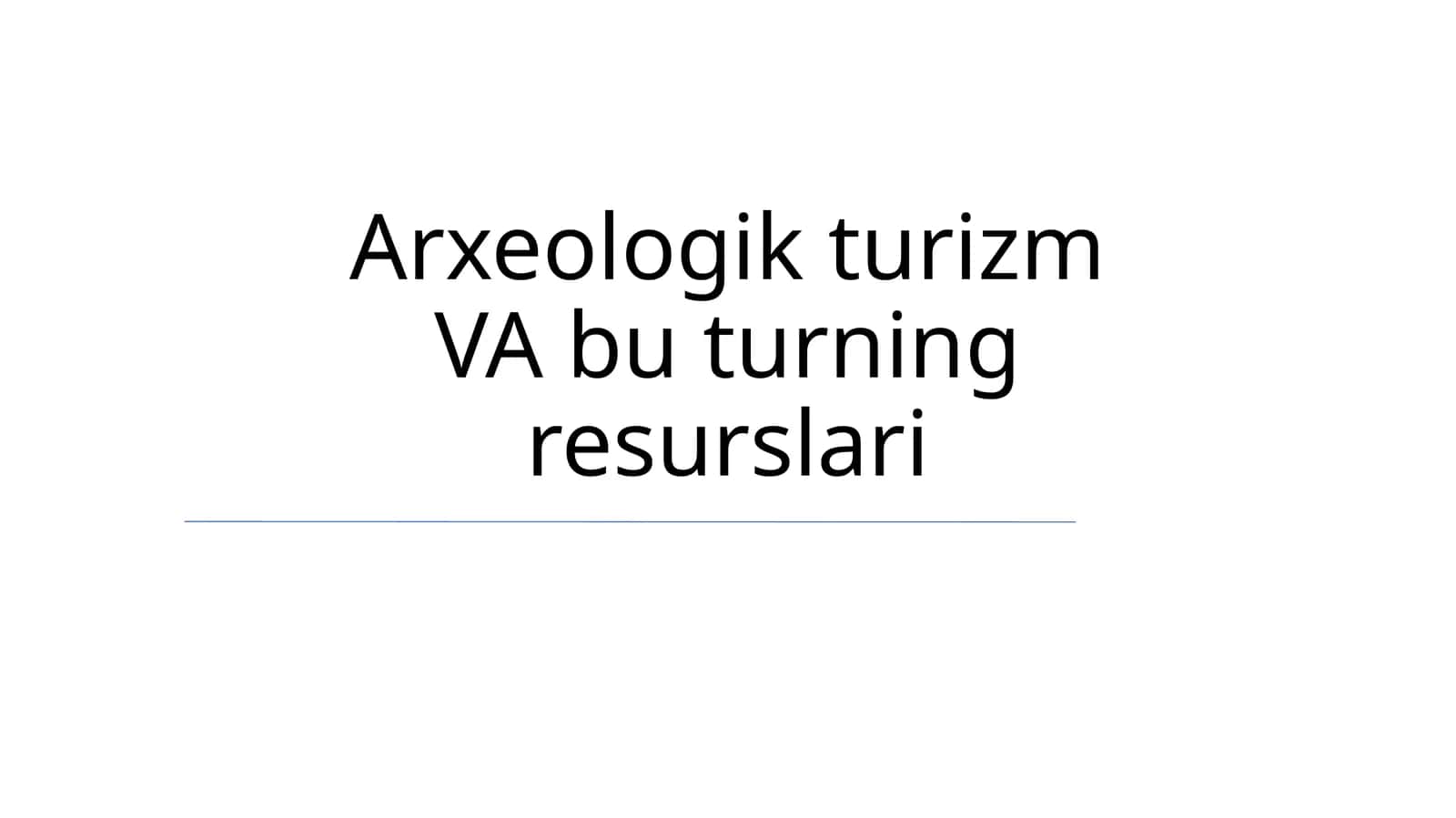 Arxeologik Turizm VA bu turning resurslari