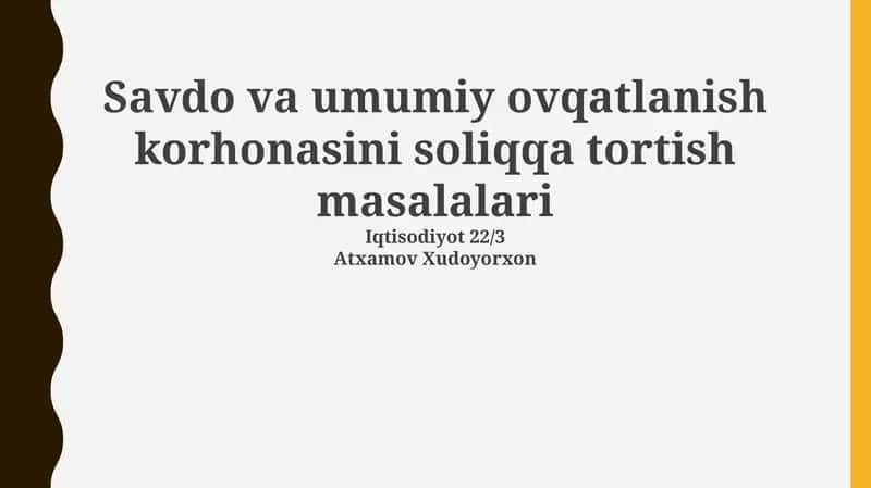 Savdo va umumiy ovqatlanish korhonasini soliqqa tortish masalalari
