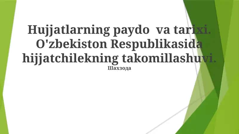 Hujjatlarning paydo va tarixi. O'zbekiston Respublikasida hijjatchilekning takomillashuvi