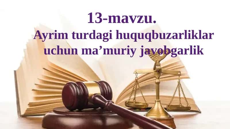 Ayrim turdagi huquq buzgarliklar uchun ma’muriy javobgarlik