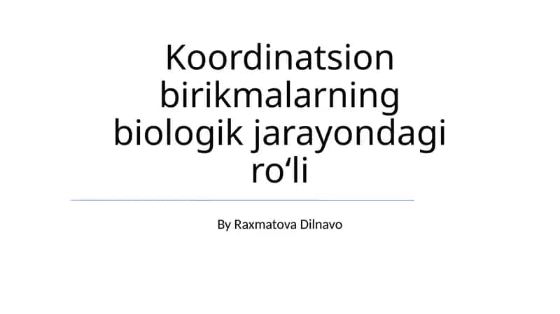 Koordinatsion birikmalarning biologik jarayondagi roʻli