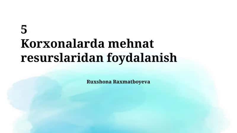 Korxonalarda mehnat resurslaridan foydalanish