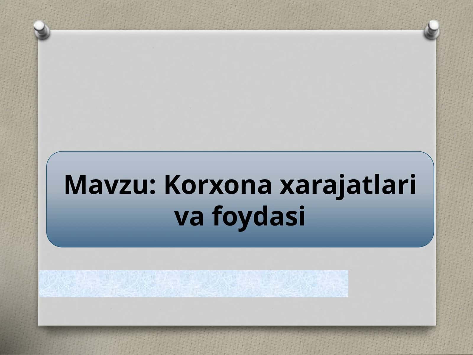 Korxona xarajatlari va foydasi