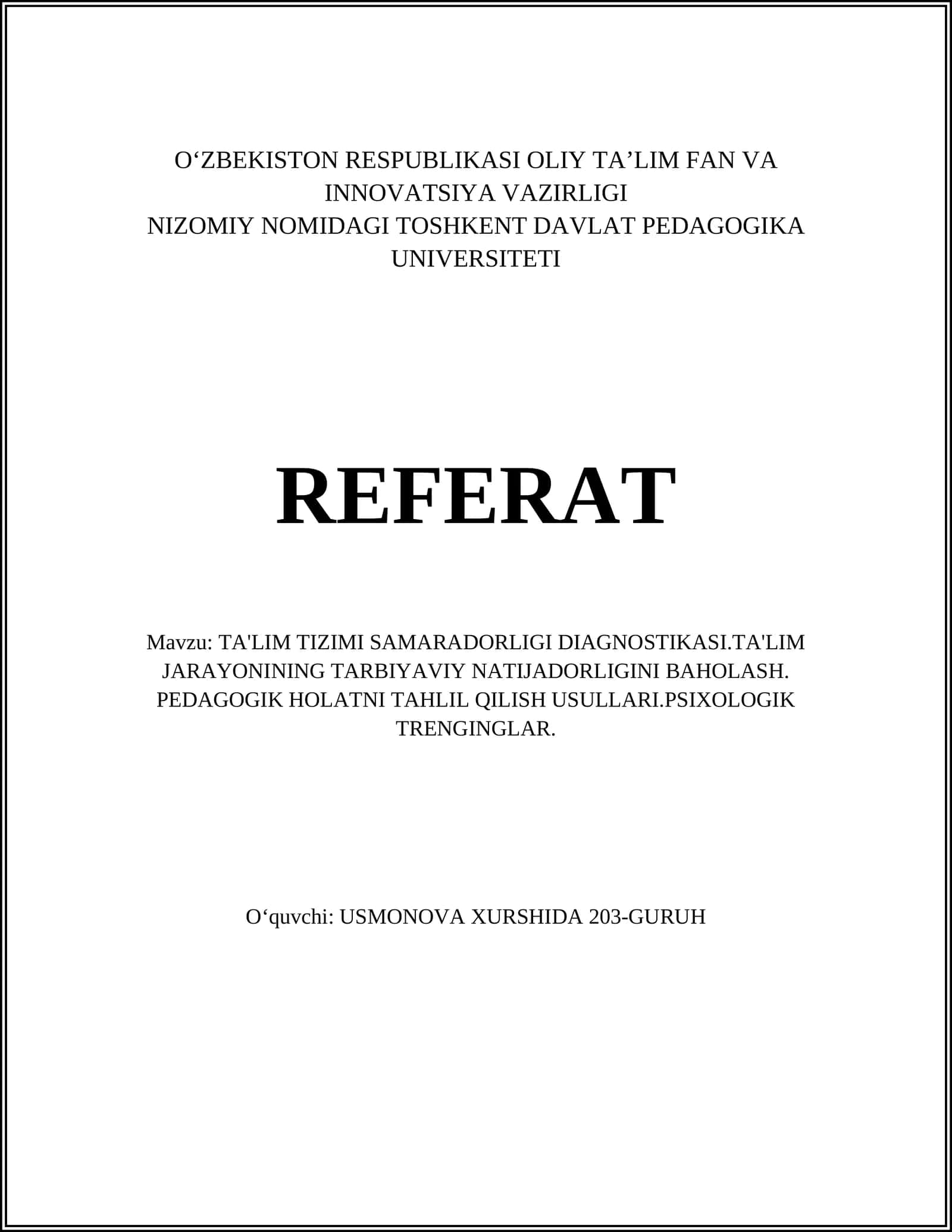 TA'LIM TIZIMI SAMARADORLIGI DIAGNOSTIKASI.TA'LIM JARAYONINING TARBIYAVIY NATIJADORLIGINI BAHOLASH. PEDAGOGIK HOLATNI TAHLIL QILISH USULLARI.PSIXOLOGIK TRENGINGLAR