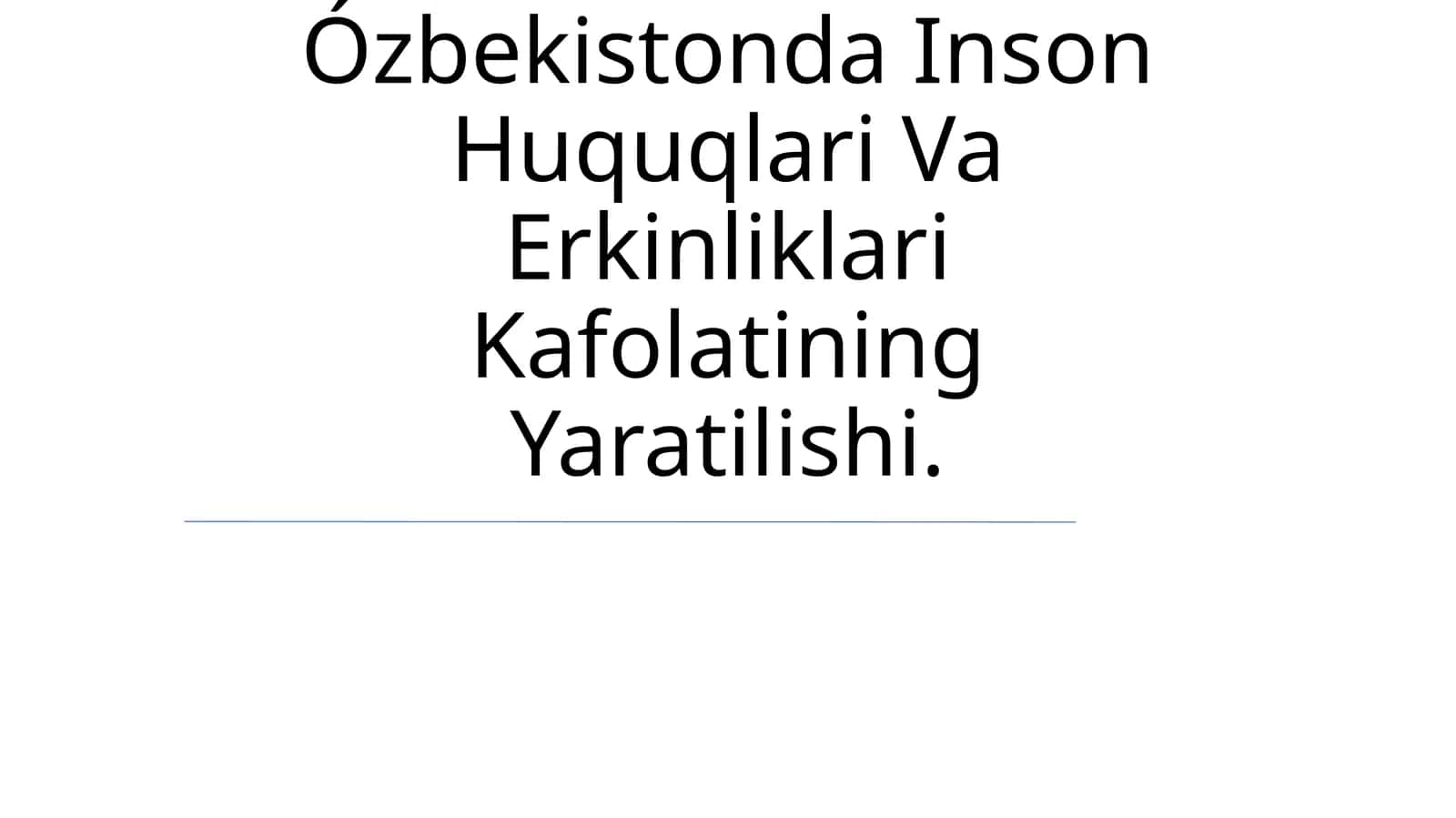 Ózbekistonda Inson Huquqlari Va Erkinliklari Kafolatining Yaratilishi